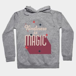 Kindness is Magic Hoodie